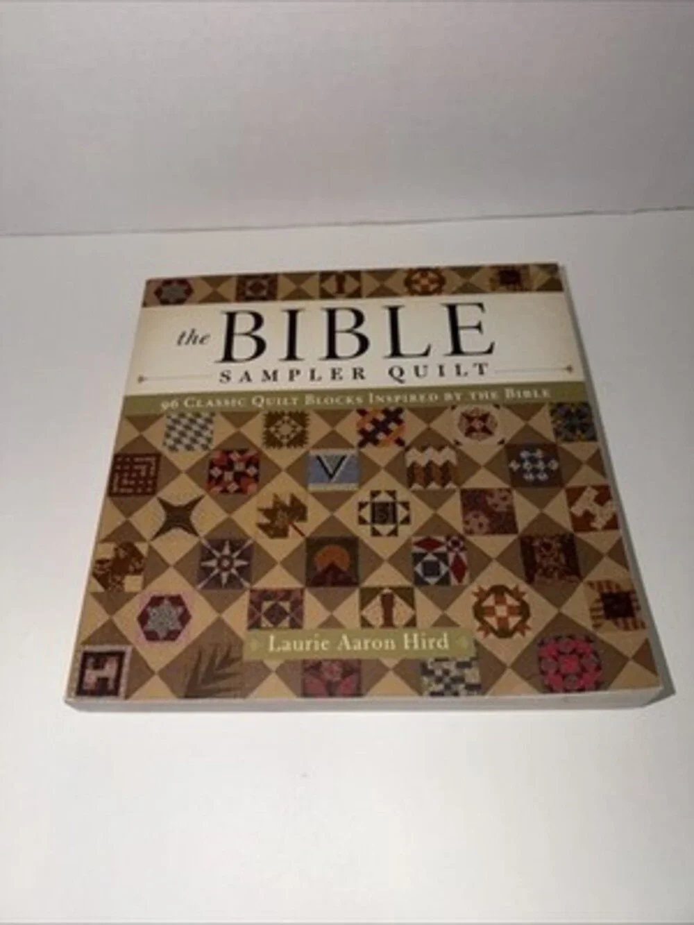 Bible Sampler Quilt : 96 Classic Quilt Blocks Inspired by the Bible by Laurie...